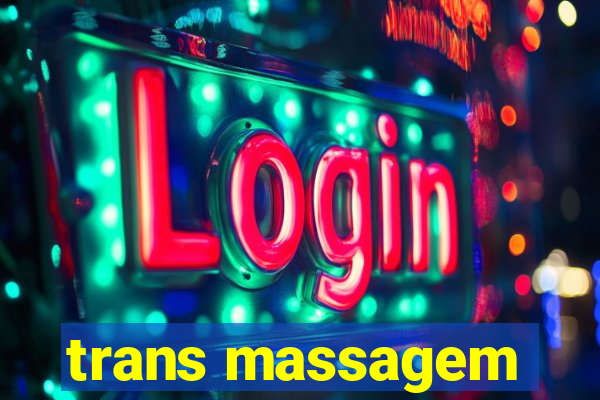 trans massagem